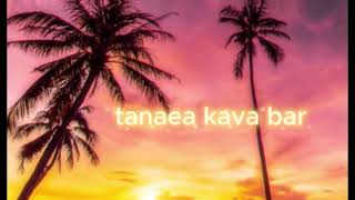 E Buro Te Ranibuee Ai Fix Tanaea Kava Bar Ai