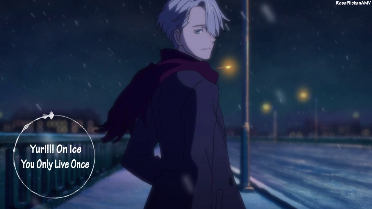 Nightcore - You Only Live Once (Yuri!!! On Ice Ending) Nightcore - You Only Live Once (Yuri!!! On Ice Ending) #1