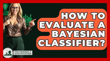 How To Evaluate A Bayesian Classifier? - The Friendly Statistician