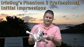 DJI Phantom 3 Professional Initial Impressions in 4K UltraHD