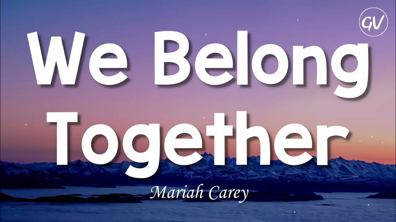 Mariah Carey We Belong Together [Lyrics] YouTube