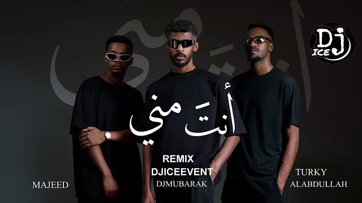 Majeed,   DJMUBARAK & DJICEEVENT & Turky AlAbdullah   انت مني