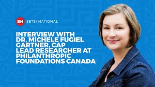 INTERVIEW WITH DR MICHELE FUGIEL GARTNER, CAP LEAD RESEARCHER AT PHILANTHROPIC FOUNDATIONS CANADA