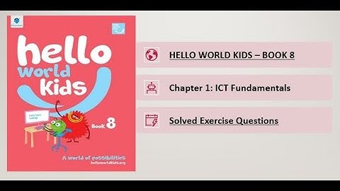 Chapter 1: ICT Fundamentals - Solved Exercise Questions - HELLO WORLD KIDS-BOOK 8 - Computer Science