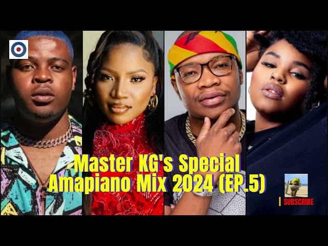 MASTER KG'S SPECIAL AMAPIANO MIX 2024 (EP.5) | Master KG | Nkosazana | Makhadzi by *Mr Mudau* class=