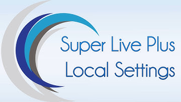 How to Configure Super Live Plus Local Settings