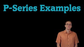P-series Examples