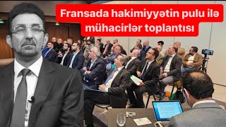 Fransada Əliyev Hakimiyyətinin Puluyla Mühacirlər Toplantısı Kim Kimdir?