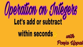 Operations on Integers/ Adding integers/ Subtracting integers