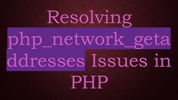 Resolving php_network_getaddresses Issues in PHP