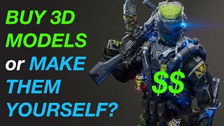 Should You BUY 3D Models or MAKE Them YOURSELF?