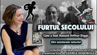 Furtul secolului * Cine a fost Ronald Arthur Biggs ? *Din misterele istoriei