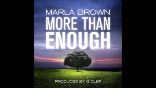 Marla Brown - More Than Enough (Prod By G Clef) #MoreThanEnough