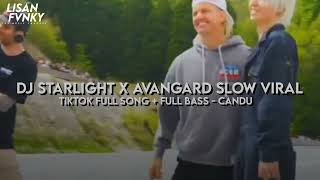 DJ STARLIGHT X AVANGARD SLOW VIRAL TIKTOK FULL SONG