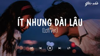 Ít Nhưng Dài Lâu (Lofi Ver.) - Yan Nguyễn x Góc Nhà | Ít Thôi Nhé Không Nhiều...