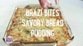 Brazi Bites Savory Bread Pudding Recipe