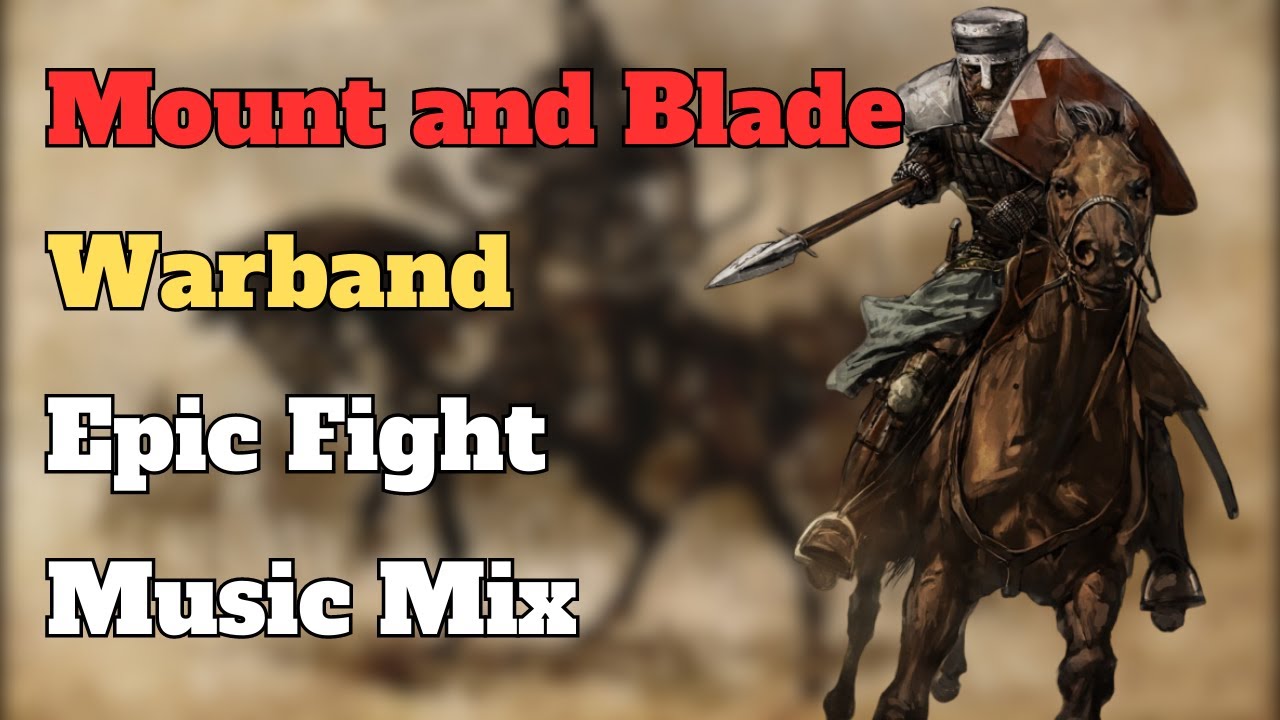 Mount and Blade: Warband Epic Fight Music - YouTube