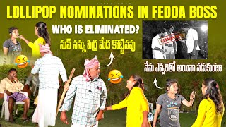 Lollipop nominations in Fedda boss | నేను ఎవ్వరితో అయినా పడుకుంటా | నువ్ నన్ను పిర్ర మేడ కొట్టినవు