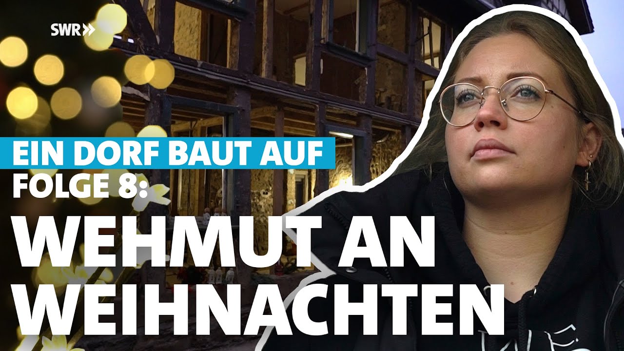 Weihnachten im Flutgebiet – Hochwasser-Katastrophe im Ahrtal: Ein Dorf baut auf | Folge 8
