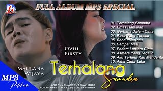 TERHALANG SAMUDRA | MAULANA WIJAYA FEAT OVHI FIRSTY  dan Kawan-kawan | MP3 SPECIAL