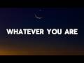 Whatever You Are MP Lyrics mp3