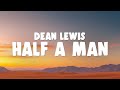 Dean Lewis Half A Man