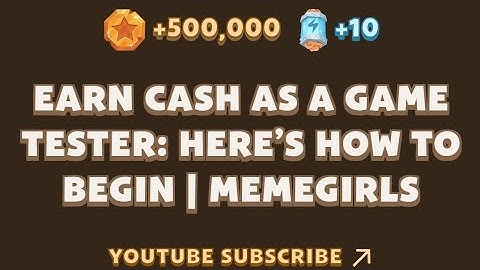 EARN CASH AS A GAME TESTER: HERE’S HOW TO BEGIN | MEMEGIRLS | MEMEFI Youtube Video Code