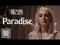 FUTURE PALACE - Paradise (OFFICIAL VIDEO)