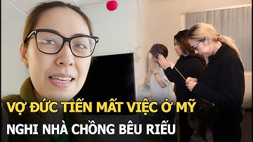Vợ Đức Tiến mất việc ở Mỹ, nghi nhà chồng bêu riếu