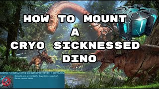 Ark Glitch 2020 How To Mount A Cryo Sicknessed Dino!