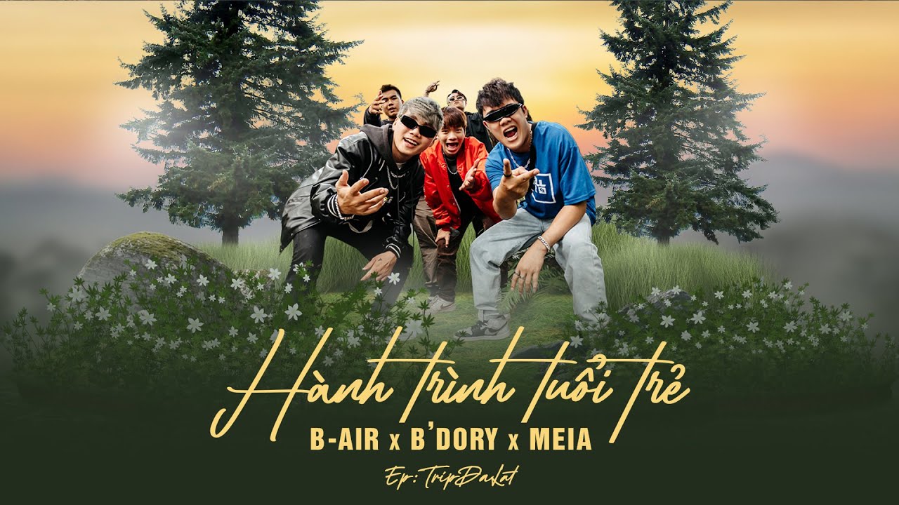 Hành Trình Tuổi Trẻ - B-Air, MeiA, B'Dory || SoundGanG