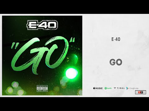 E-40 - &Quot;Go&Quot; (The Curb Commentator Channel 1)