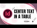 how to center text in a table in indesign