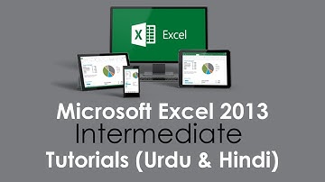 Microsoft excel 2013 tutorial - Intermediate Tutorials - Part 1 - Hindi - Urdu