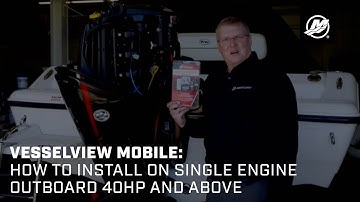 VesselView Mobile: How to Install on Single Engine Outboard 40hp and Above