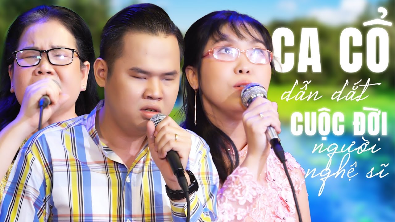 CA CỔ KIẾP TẰM 3 nghệ sĩ KHIẾM THỊ học ca vọng cổ hơi dài 1000 chữ