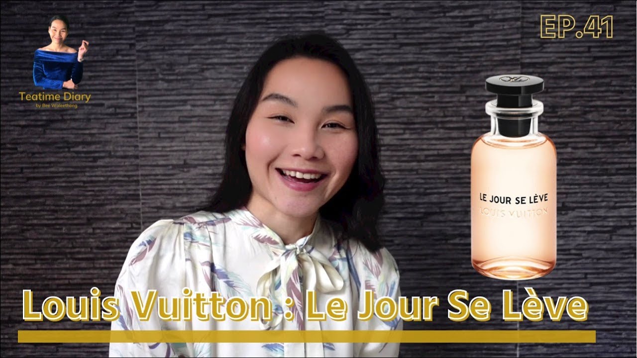 รีวิวน้ำหอม « Le jour se lève » : Louis Vuitton น้ำหอมที่พาไปอยู่ใน