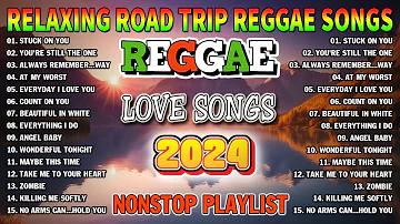 BEST REGGAE MIX 2024😍RELAXING ROAD TRIP REGGAE SONGS - TAGALOG REGGAE LOVE SONGS 2024