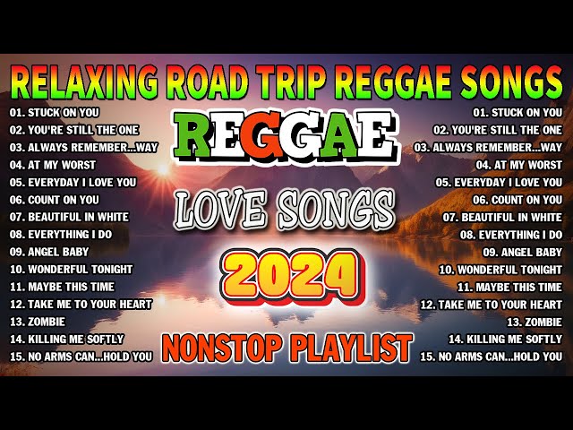 BEST REGGAE MIX 2024😍RELAXING ROAD TRIP REGGAE SONGS - TAGALOG REGGAE LOVE SONGS 2024 class=