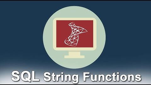 Sql Server String Fonksiyonları