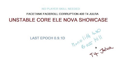 Unstable Core Elemental Nova Sorc 0.9.1d | S Tier | LAST EPOCH | 400+ Corruption | T4 Julra Kill