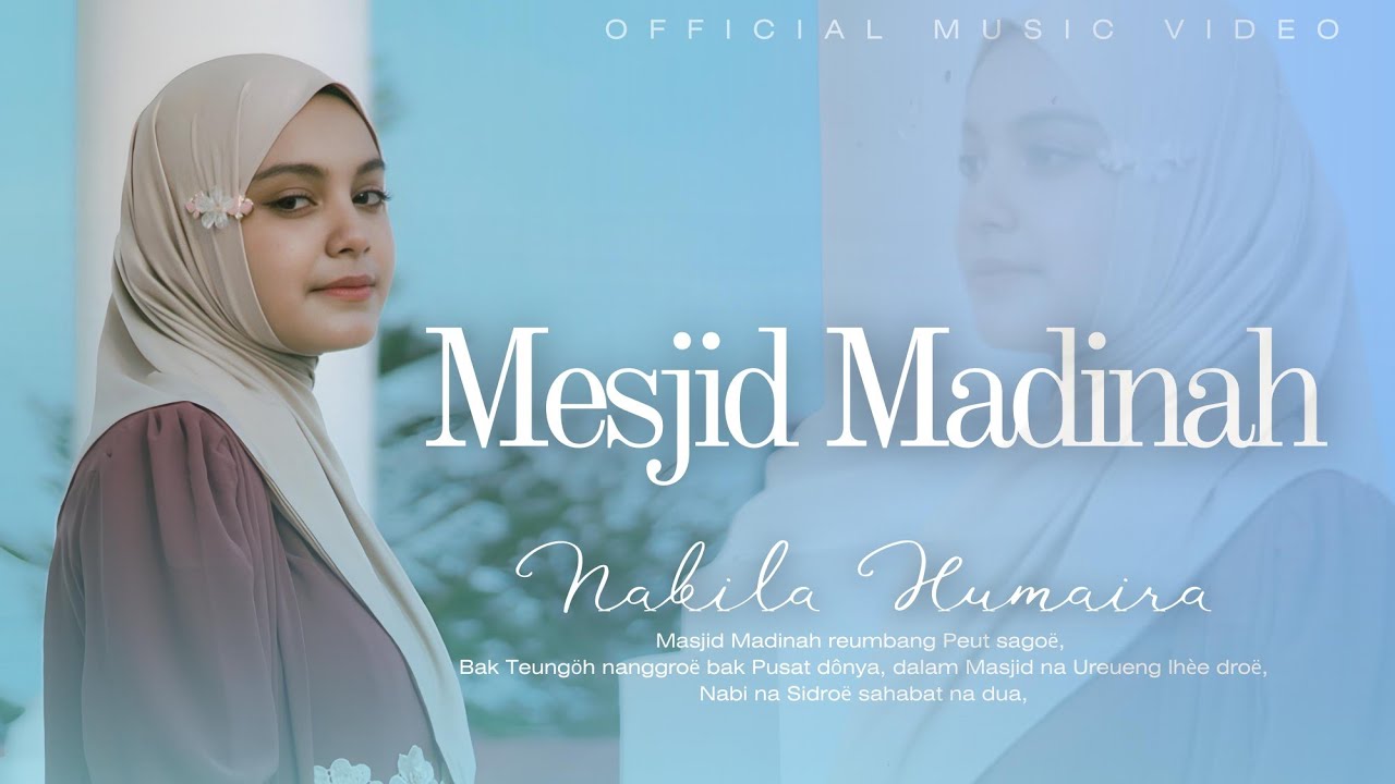 MESJID MADINAH - NABILA HUMAIRA (MUSIC VIDEO)