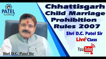 Chhattisgarh Child Marriage Prohibition Rules 2007 Live By D.C. Patel Sir Patel Tutorials