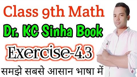 class 9 th math dr. kc Sinha exercise 4.3 ka solution Hindi Medium | Class 9th (Dr.KC Sinha )