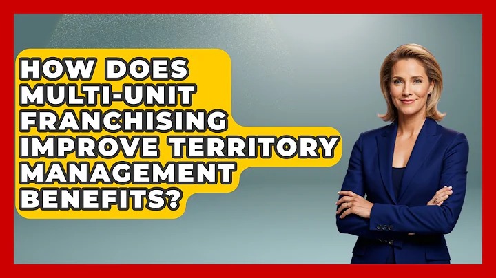 How Does Multi-unit Franchising Improve Territory Management Benefits? - Franchisee Insider Insights