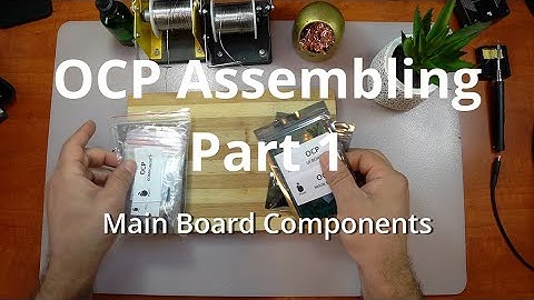 OCP Assembling PART1 - Main Board - Components