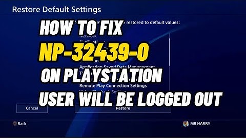 How To Fix PS4 Error NP-32439-0 User Will Be Logged Out New PlayStation