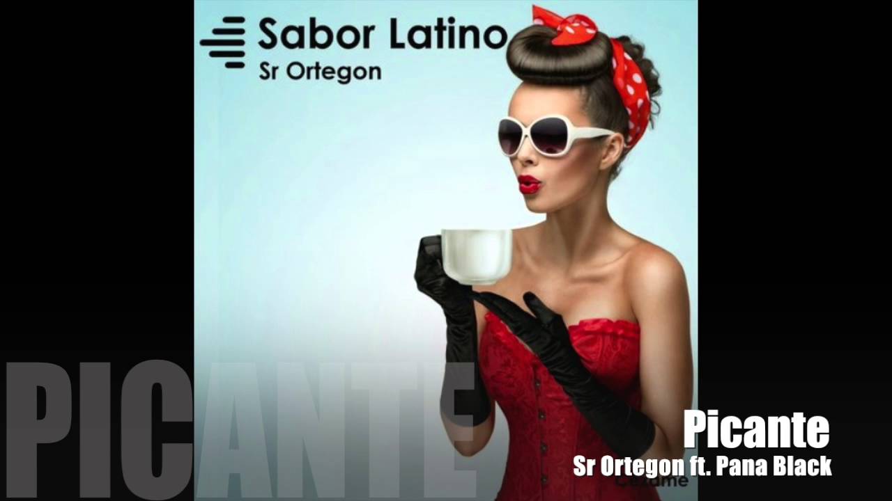 Watch Sr Ortegon - Picante (ft Pana Black) on YouTube Watch Sr Ortegon - Picante (ft Pana Black) on YouTube