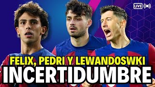 💥JOAO FELIX, PEDRI Y LEWANDOWSKI: DUDAS de su CONTINUIDAD 🚨ÚLTIMA HORA BARÇA🚨