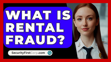 What Is Rental Fraud? - SecurityFirstCorp.com